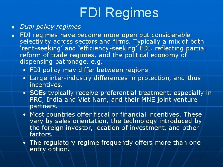 FDI Regimes n n Dual policy regimes FDI regimes have become more open but