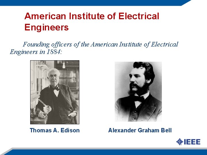 American Institute of Electrical Engineers Founding officers of the American Institute of Electrical Engineers