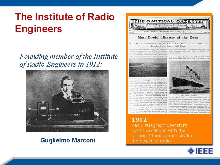The Institute of Radio Engineers Founding member of the Institute of Radio Engineers in