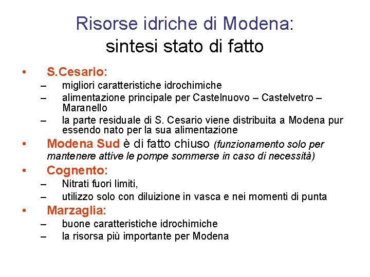 Risorse idriche di Modena: sintesi stato di fatto • S. Cesario: – – •