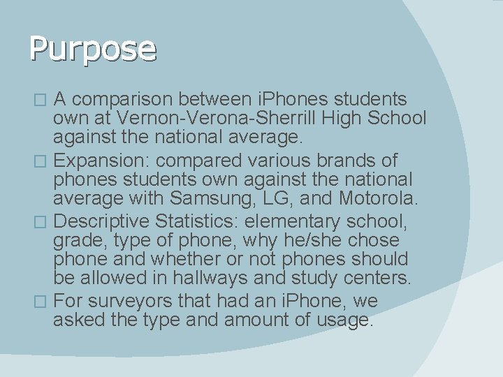 Purpose A comparison between i. Phones students own at Vernon-Verona-Sherrill High School against the
