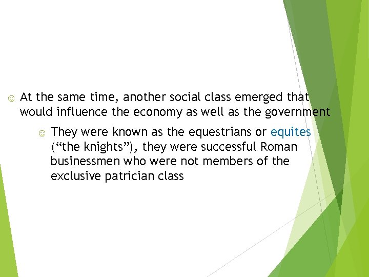 ☺ At the same time, another social class emerged that would influence the economy ☺ At the same time, another social class emerged that would influence the economy