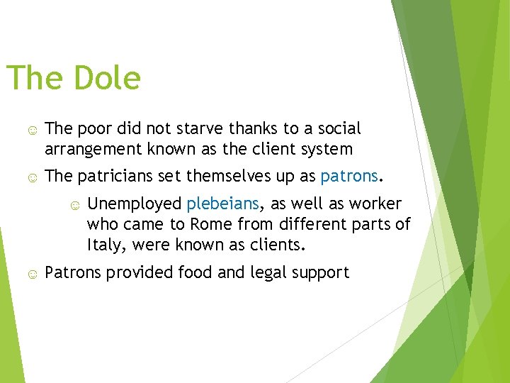The Dole ☺ The poor did not starve thanks to a social arrangement known The Dole ☺ The poor did not starve thanks to a social arrangement known