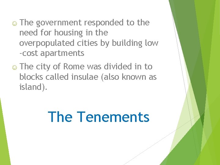 ☺ The government responded to the need for housing in the overpopulated cities by ☺ The government responded to the need for housing in the overpopulated cities by