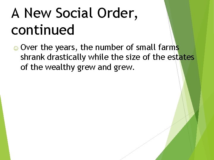 A New Social Order, continued ☺ Over the years, the number of small farms A New Social Order, continued ☺ Over the years, the number of small farms