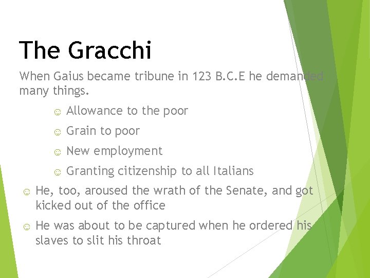The Gracchi When Gaius became tribune in 123 B. C. E he demanded many The Gracchi When Gaius became tribune in 123 B. C. E he demanded many