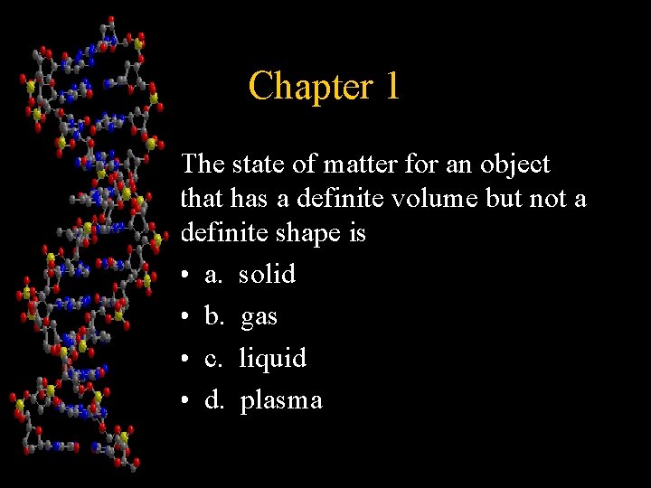 Chapter 1 The state of matter for an object that has a definite volume
