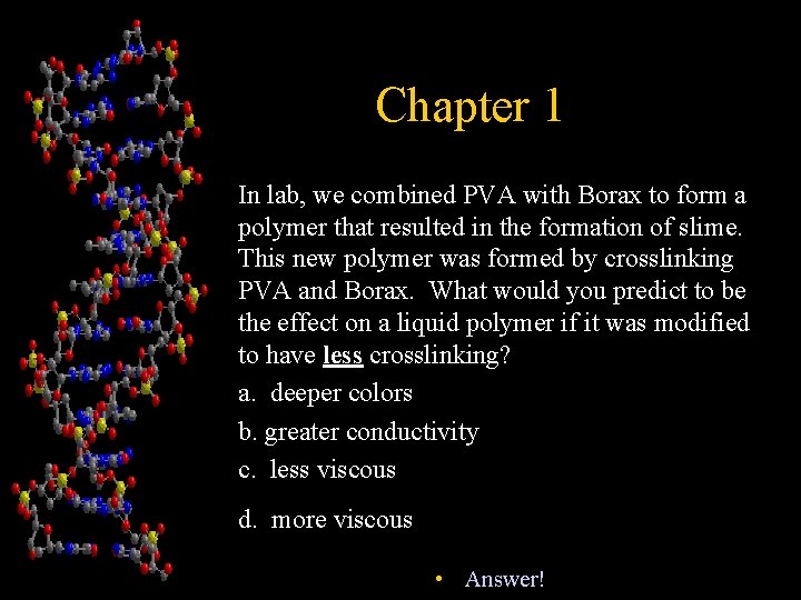 Chapter 1 • In lab, we combined PVA with Borax to form a polymer