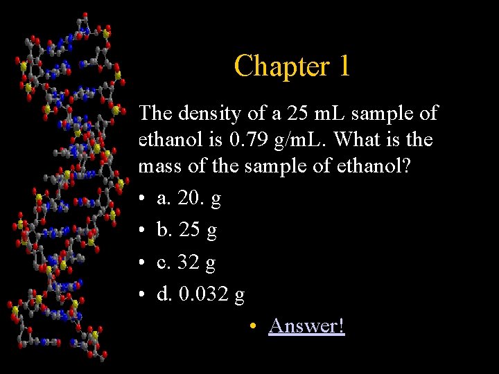 Chapter 1 The density of a 25 m. L sample of ethanol is 0.