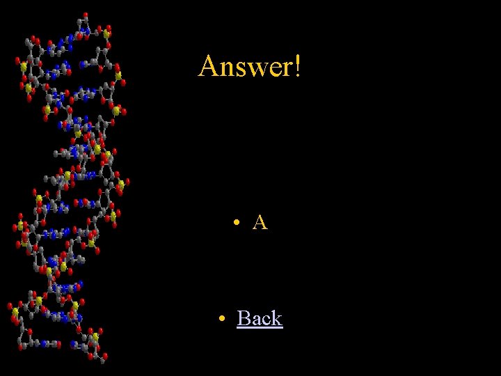 Answer! • A • Back 