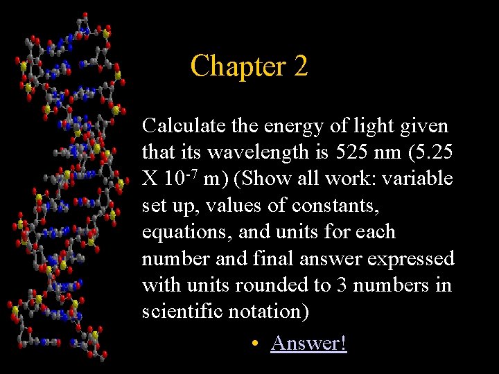 Chapter 2 Calculate the energy of light given that its wavelength is 525 nm