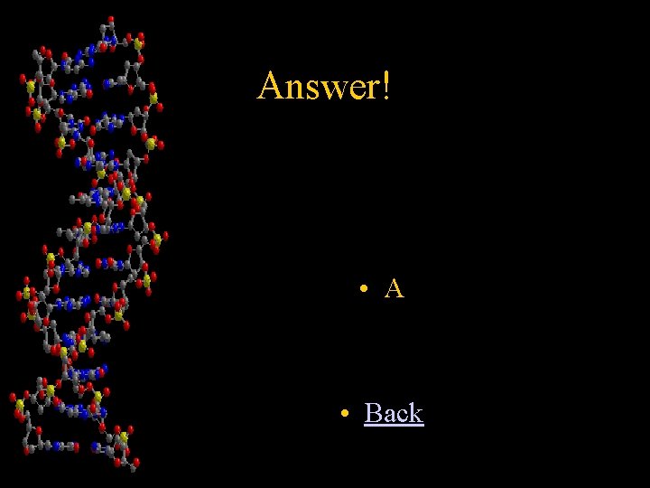 Answer! • A • Back 