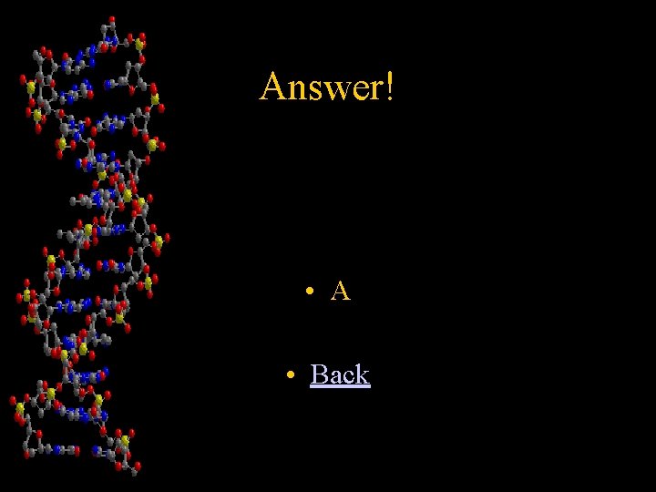 Answer! • A • Back 