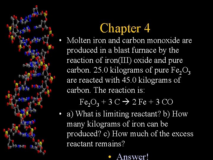 Chapter 4 • Molten iron and carbon monoxide are produced in a blast furnace