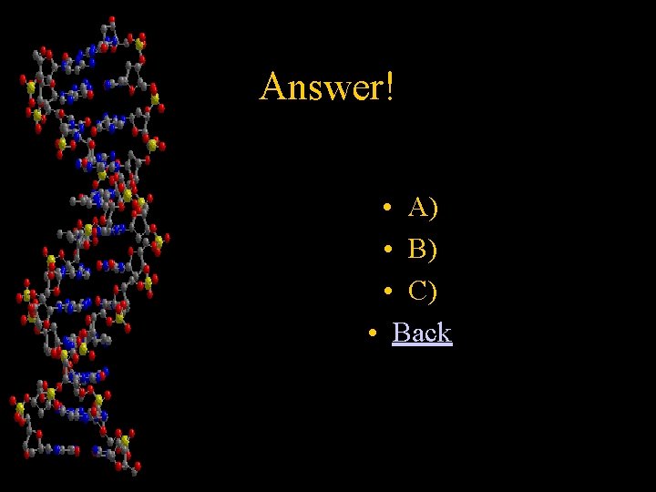 Answer! • A) • B) • C) • Back 