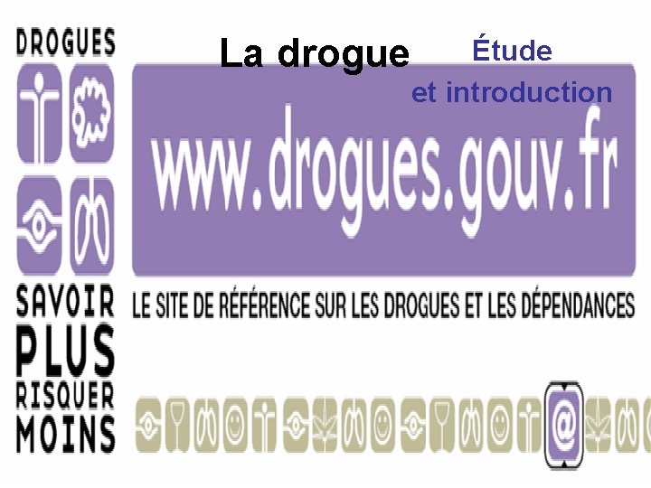 La drogue Étude et introduction 