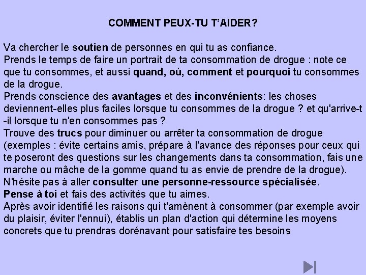 COMMENT PEUX-TU T’AIDER? Va cher le soutien de personnes en qui tu as confiance.