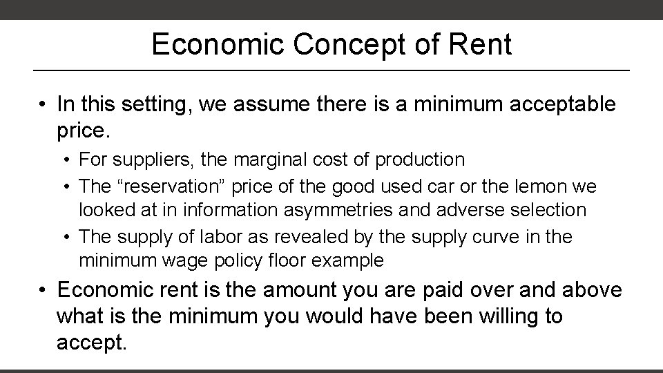 Economic Concept of Rent • In this setting, we assume there is a minimum