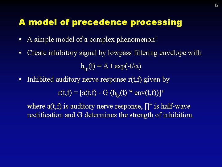 12 A model of precedence processing • A simple model of a complex phenomenon!