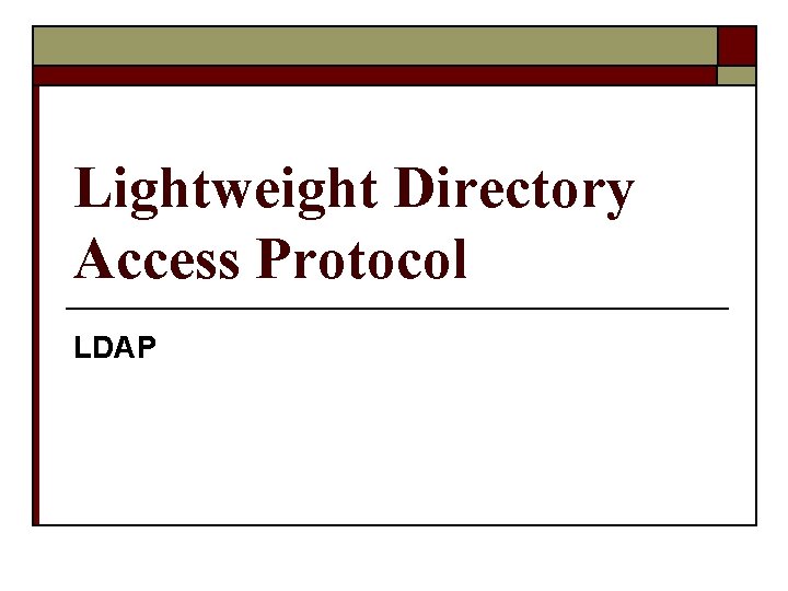 Lightweight Directory Access Protocol LDAP 