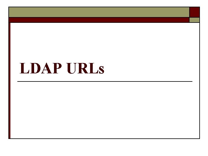 LDAP URLs 