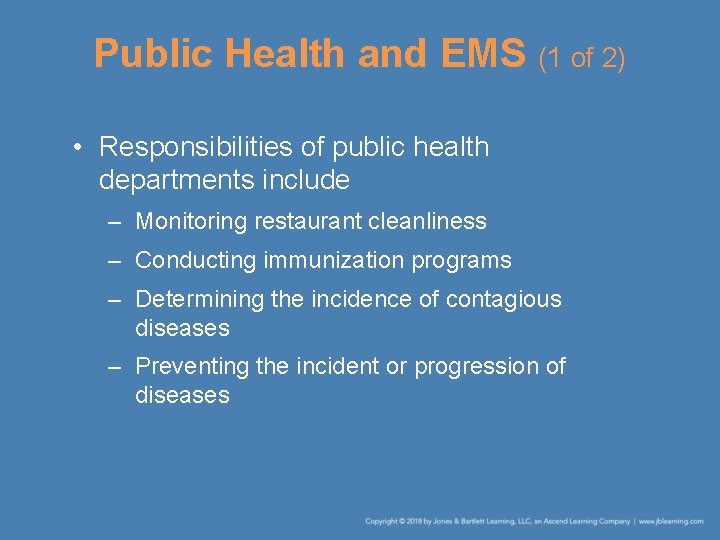 Public Health and EMS (1 of 2) • Responsibilities of public health departments include