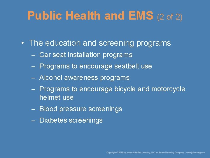 Public Health and EMS (2 of 2) • The education and screening programs –