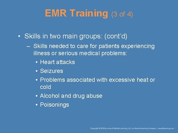 EMR Training (3 of 4) • Skills in two main groups: (cont’d) – Skills