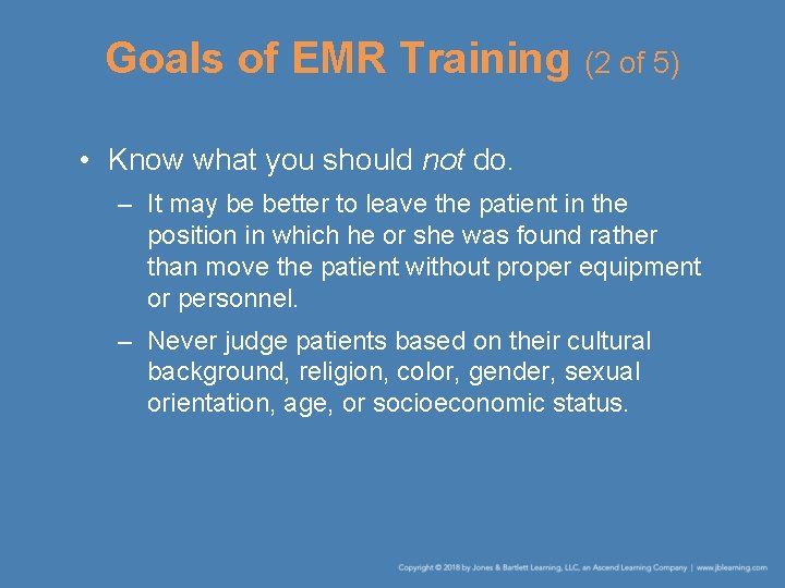 Goals of EMR Training (2 of 5) • Know what you should not do.