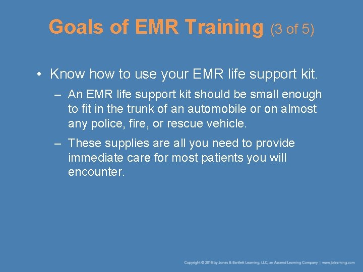 Goals of EMR Training (3 of 5) • Know how to use your EMR