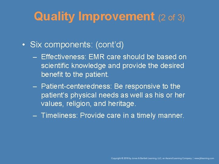 Quality Improvement (2 of 3) • Six components: (cont’d) – Effectiveness: EMR care should