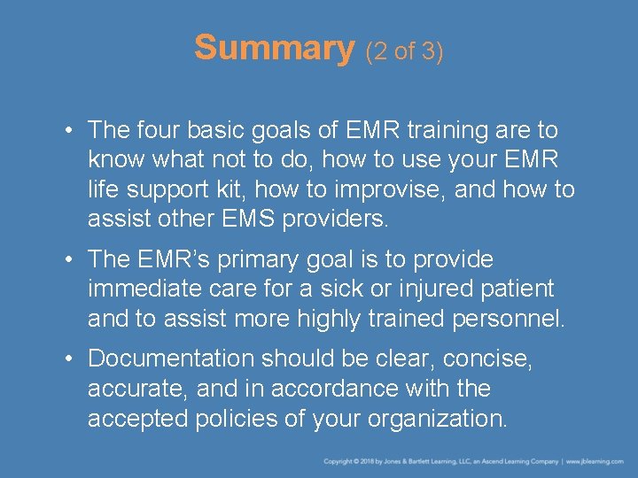 Summary (2 of 3) • The four basic goals of EMR training are to