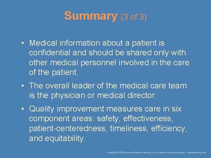 Summary (3 of 3) • Medical information about a patient is confidential and should