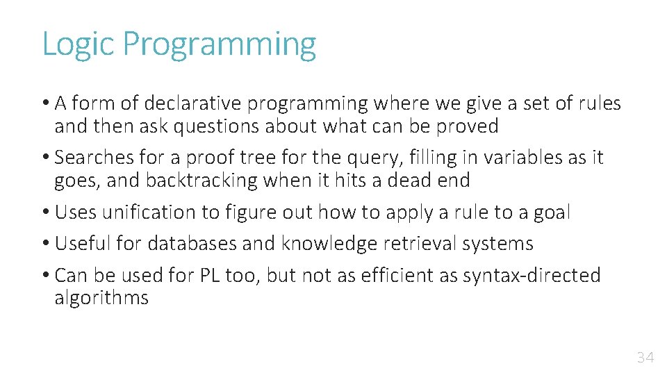 Logic Programming • A form of declarative programming where we give a set of