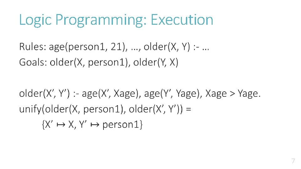 Logic Programming: Execution • 7 
