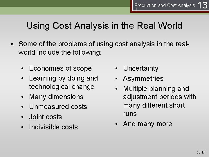 Production and Cost Analysis II 13 Using Cost Analysis in the Real World •