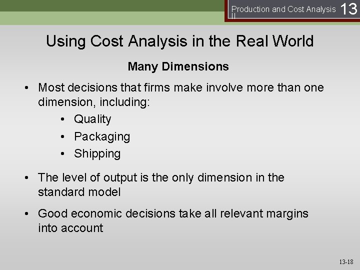 Production and Cost Analysis II 13 Using Cost Analysis in the Real World Many