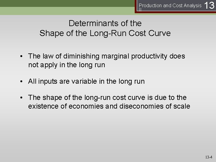 Production and Cost Analysis II 13 Determinants of the Shape of the Long-Run Cost