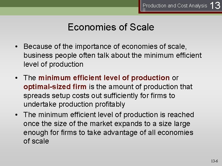 Production and Cost Analysis II 13 Economies of Scale • Because of the importance