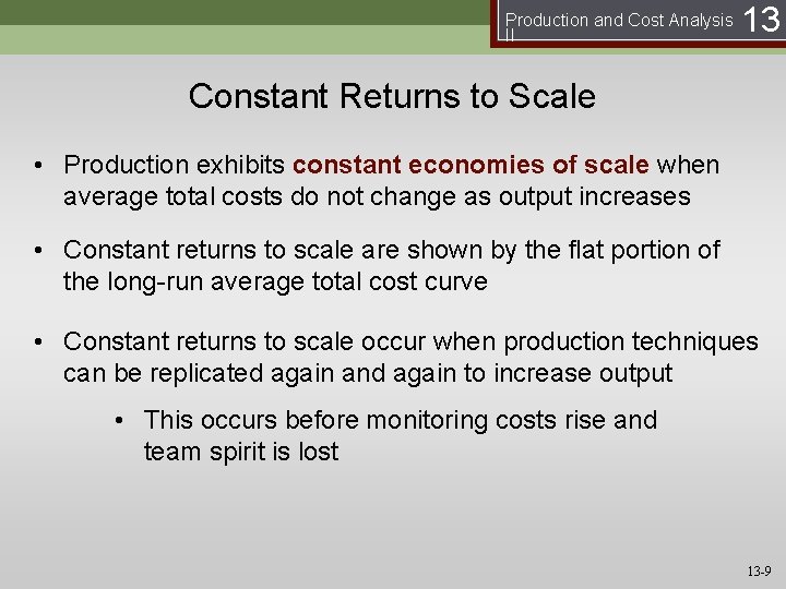 Production and Cost Analysis II 13 Constant Returns to Scale • Production exhibits constant