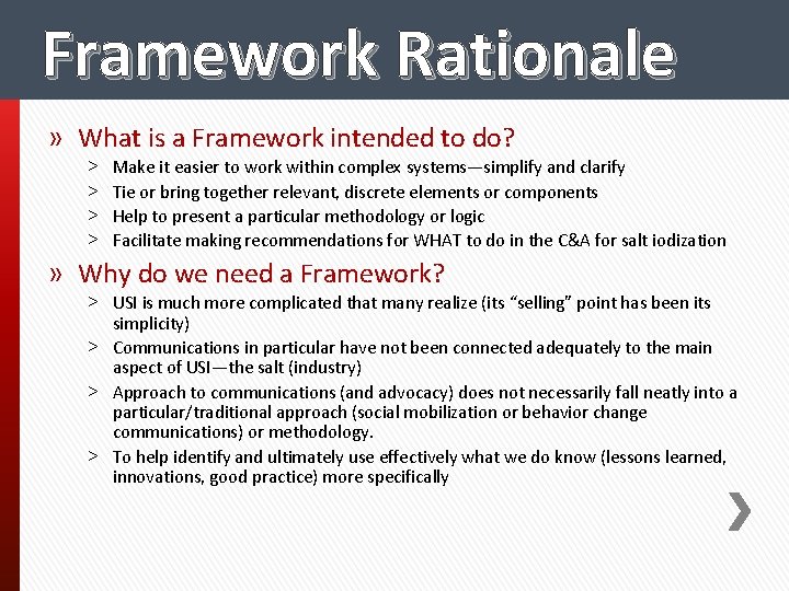 Framework Rationale » What is a Framework intended to do? ˃ ˃ Make it