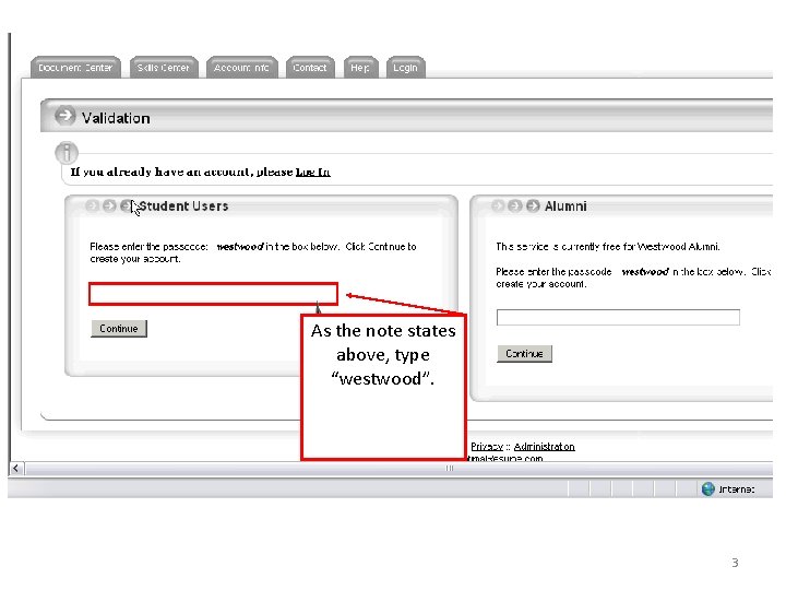 As the note states above, type “westwood”. 3 