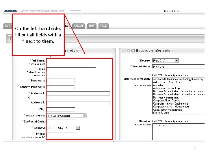 On the left-hand side, fill out all fields with a * next to them.