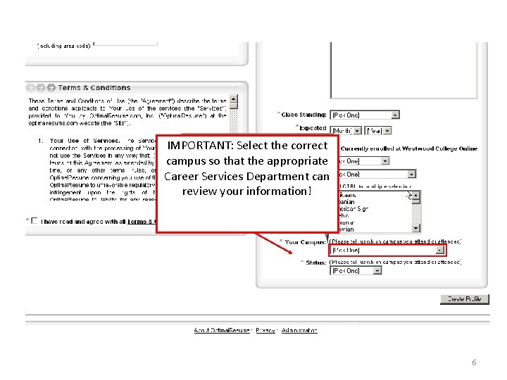 IMPORTANT: Select the correct campus so that the appropriate Career Services Department can review