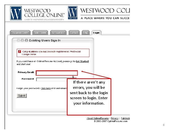 If there aren’t any errors, you will be sent back to the login screen