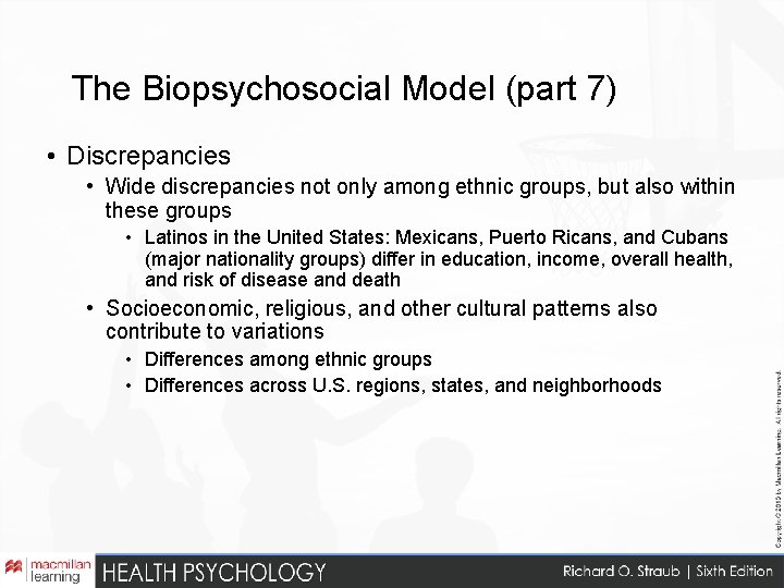 The Biopsychosocial Model (part 7) • Discrepancies • Wide discrepancies not only among ethnic