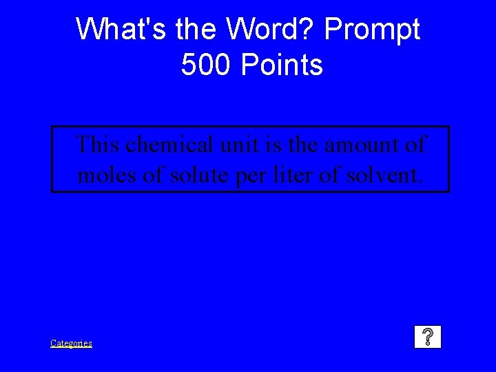 What's the Word? Prompt 500 Points This chemical unit is the amount of moles