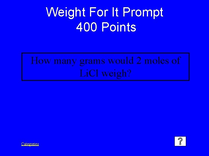 Weight For It Prompt 400 Points How many grams would 2 moles of Li.