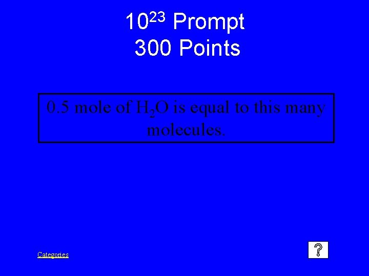 23 10 Prompt 300 Points 0. 5 mole of H 2 O is equal