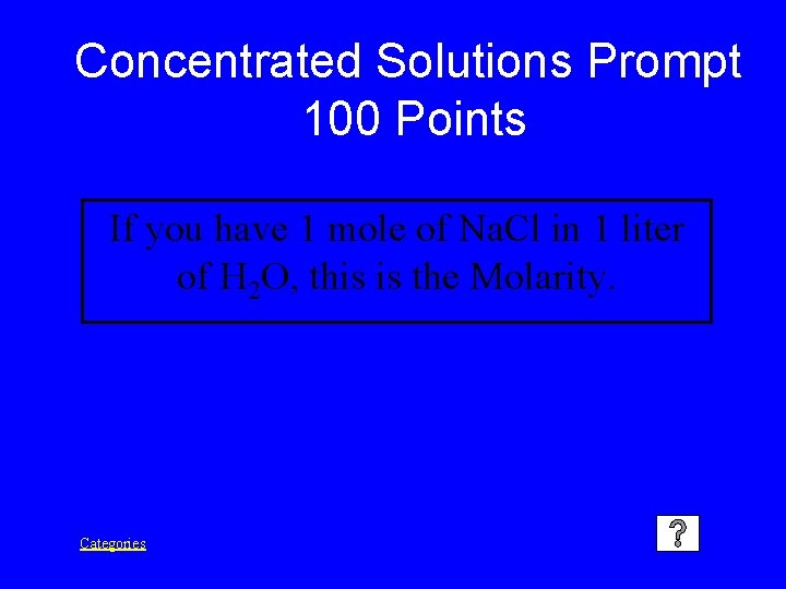 Concentrated Solutions Prompt 100 Points If you have 1 mole of Na. Cl in